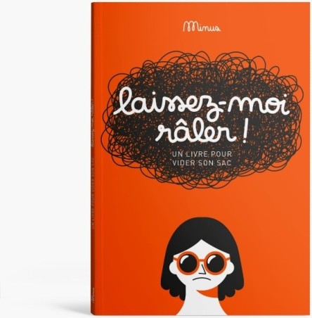 Laissez-moi râler !