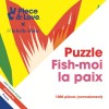 Puzzle 1000 pièces - Fish-moi la paix