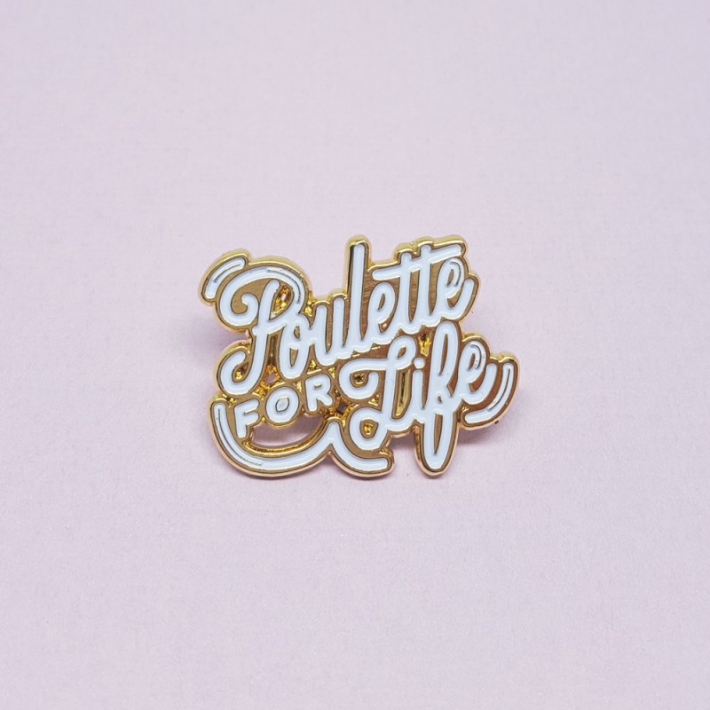 Pin's en émail "Poulette for Life"